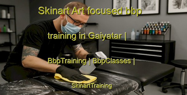 Skinart Art-focused bbp training in Gaiyatar | BbpTraining | BbpClasses | SkinartTraining-Nepal
